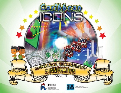 Caribbean Icons in Science Technology and Innovation (Vol II)