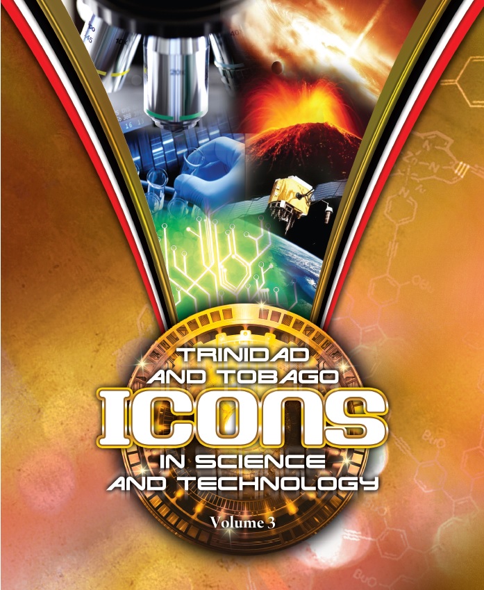Trinidad & Tobago Icons in Science & Technology (Vol 3)