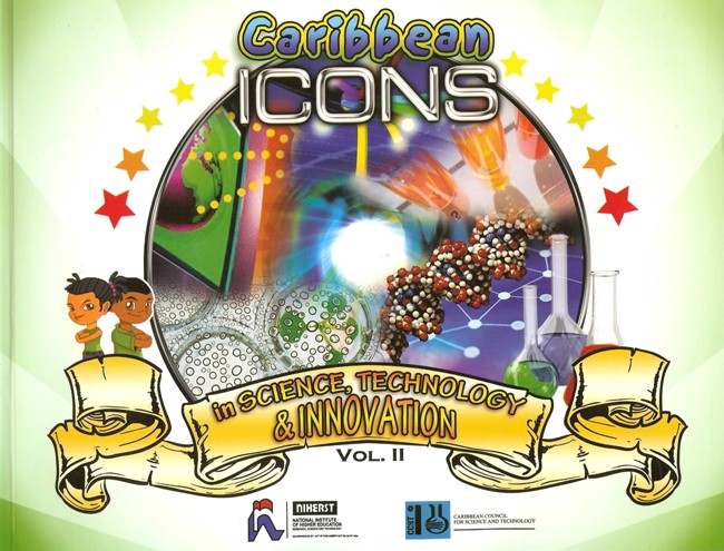 Caribbean Icons in Science, Technology & Innovation Volume 2
